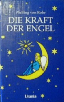 Die Kraft der Engel von Wulfing von Rohr